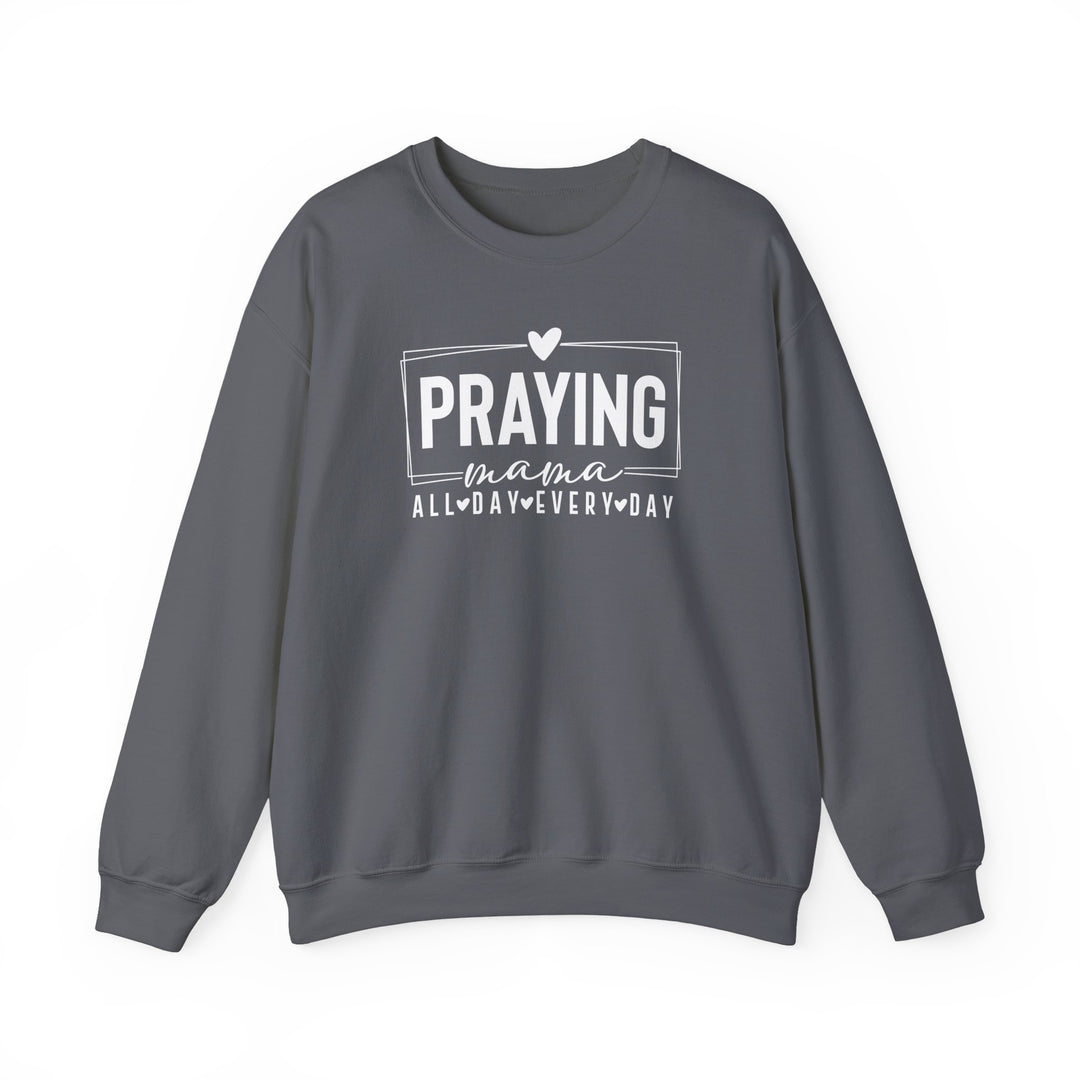 Praying Mama Every Day and All Day – Unisex Christian Crewneck Sweatshirt