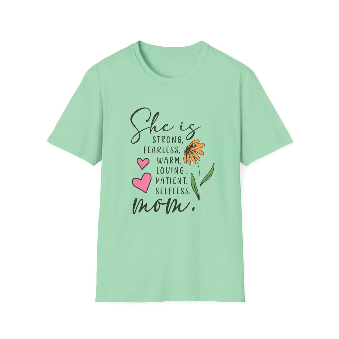 She is Strong, Fearless, Loving, Patient Selfless  Mom Gildan Unisex Softstyle 64000 T-Shirt