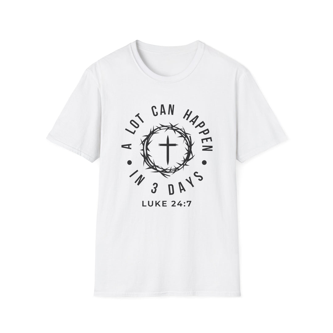A Lot Can Happen in 3 Days  T-shirt