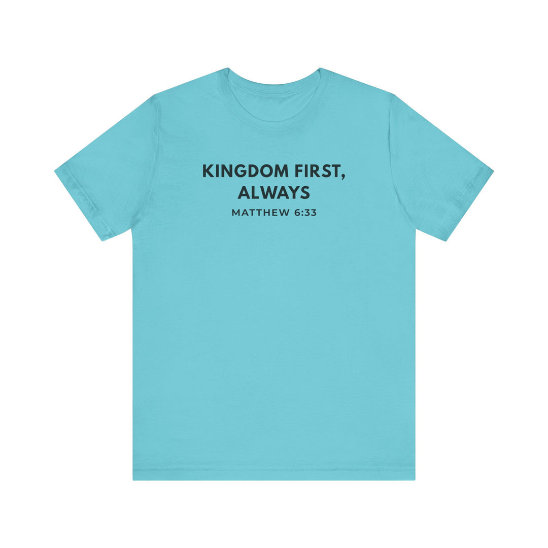 "Kingdom First, Always" Unisex Minimalist Tee - Matthew 6:33