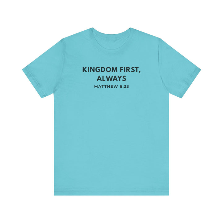 "Kingdom First, Always" Unisex Minimalist Tee - Matthew 6:33