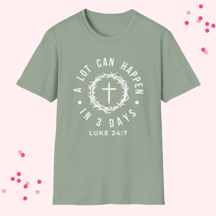 A Lot Can Happen in 3 Days  T-shirt