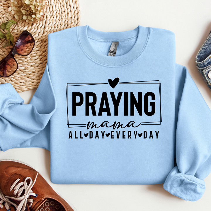 Praying Mama Every Day and All Day – Unisex Christian Crewneck Sweatshirt