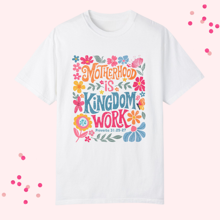 Motherhood is Kingdom Work T-shirt - Unisex Garment-Dyed Tee for Moms