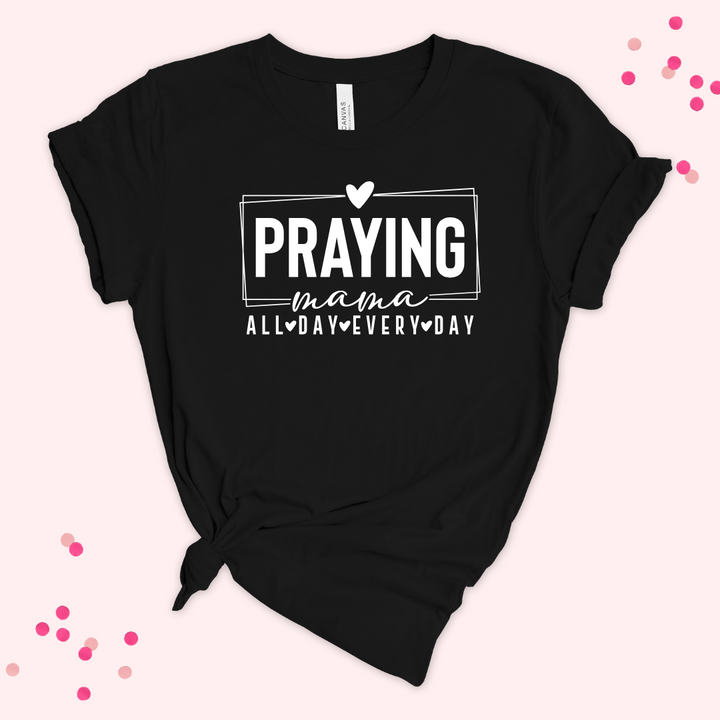 Praying Mama All Day, Everyday – Premium Women’s Bella+Canvas Tee