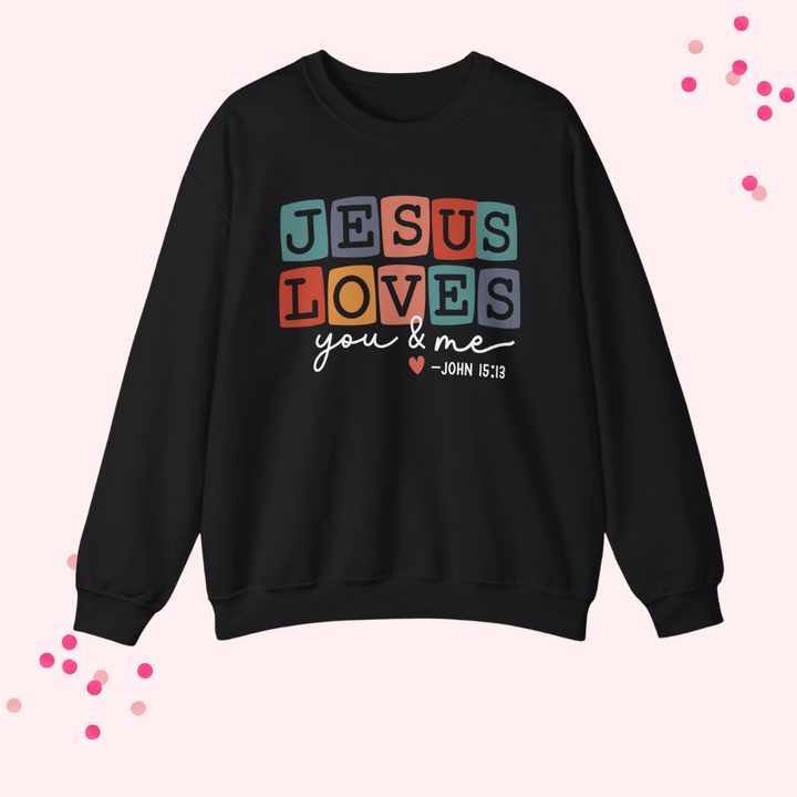 Jesus Loves You & Me Unisex Crewneck Sweatshirt
