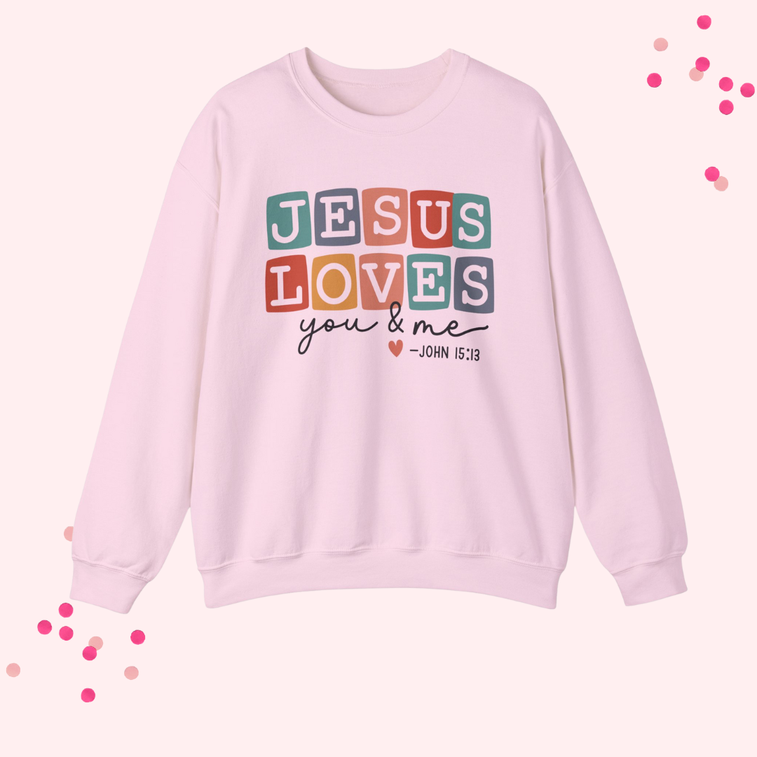 Jesus Loves You & Me Unisex Crewneck Sweatshirt