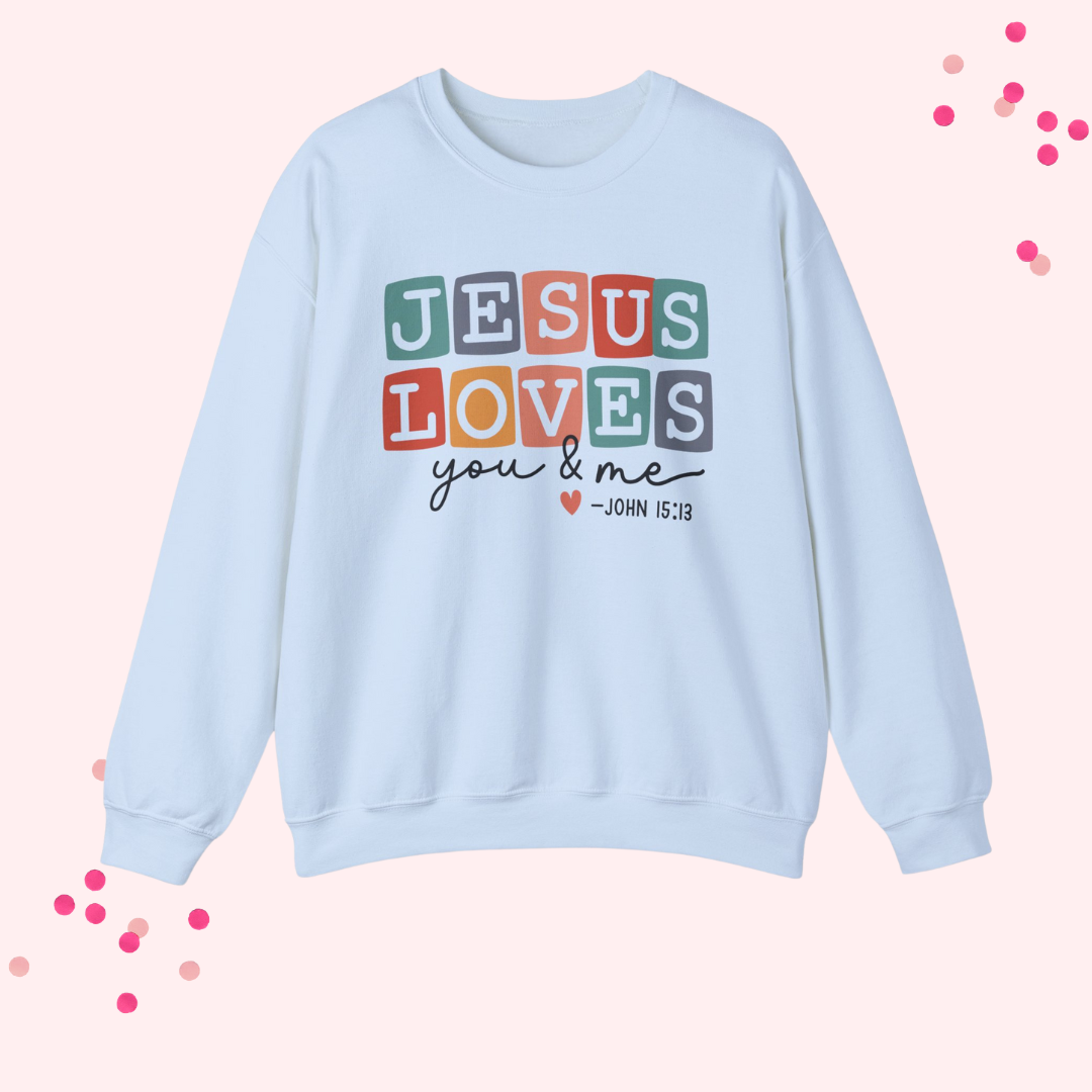 Jesus Loves You & Me Unisex Crewneck Sweatshirt