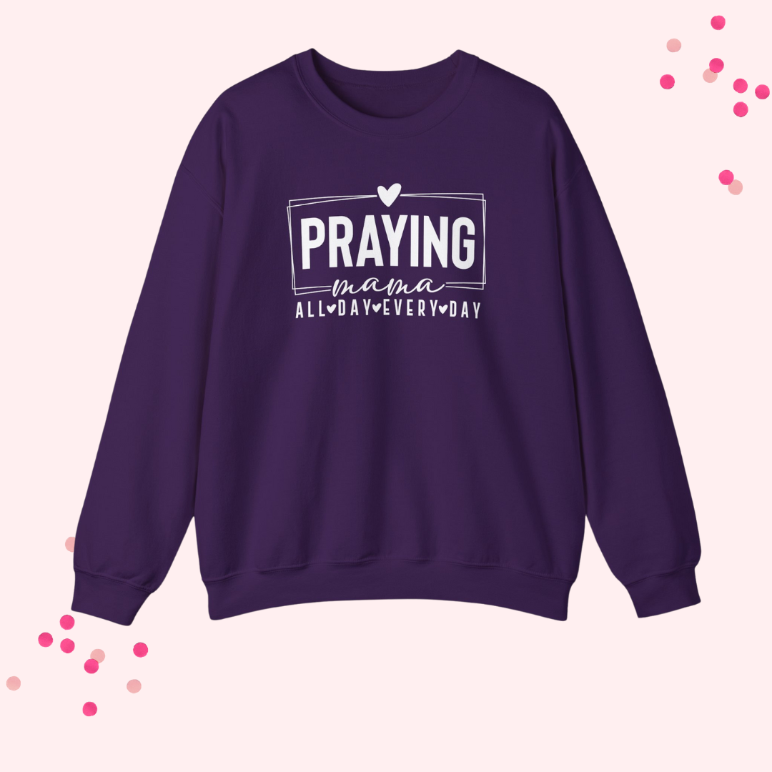 Praying Mama Every Day and All Day – Unisex Christian Crewneck Sweatshirt