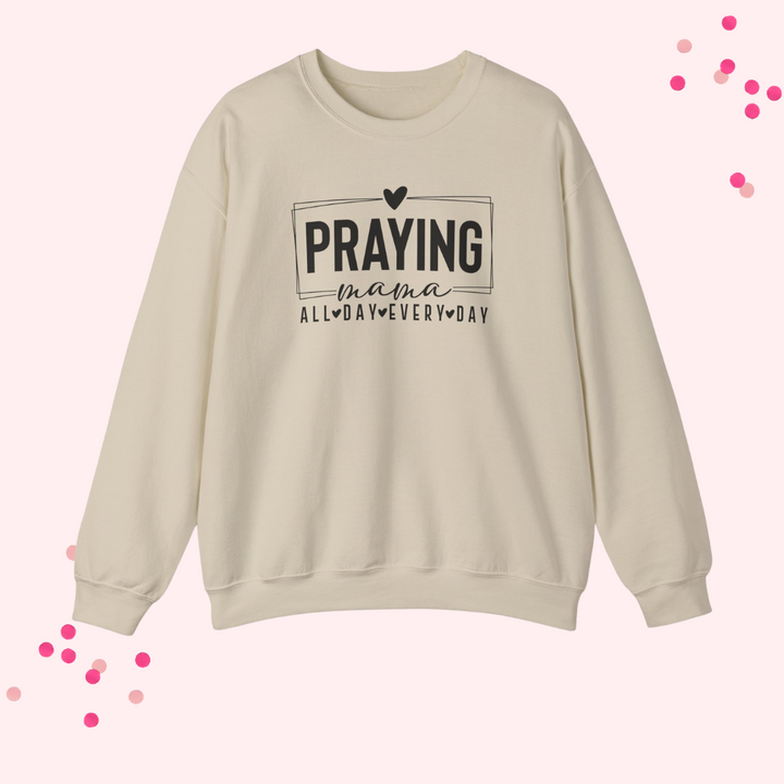 Praying Mama Every Day and All Day – Unisex Christian Crewneck Sweatshirt
