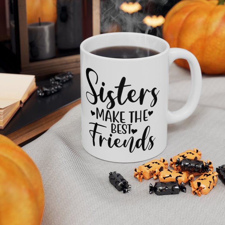 Sisters Make The Best Friends Mug